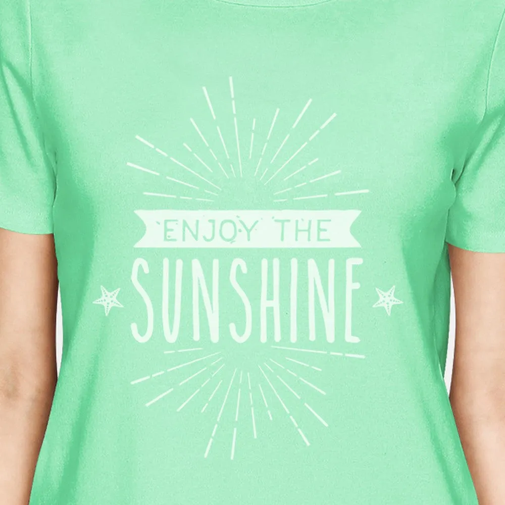 Enjoy The Sunshine Womens Mint Shirt