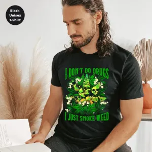 I Don't Do Drugs I Just Smoke Weed, Funny Stoner Shirt