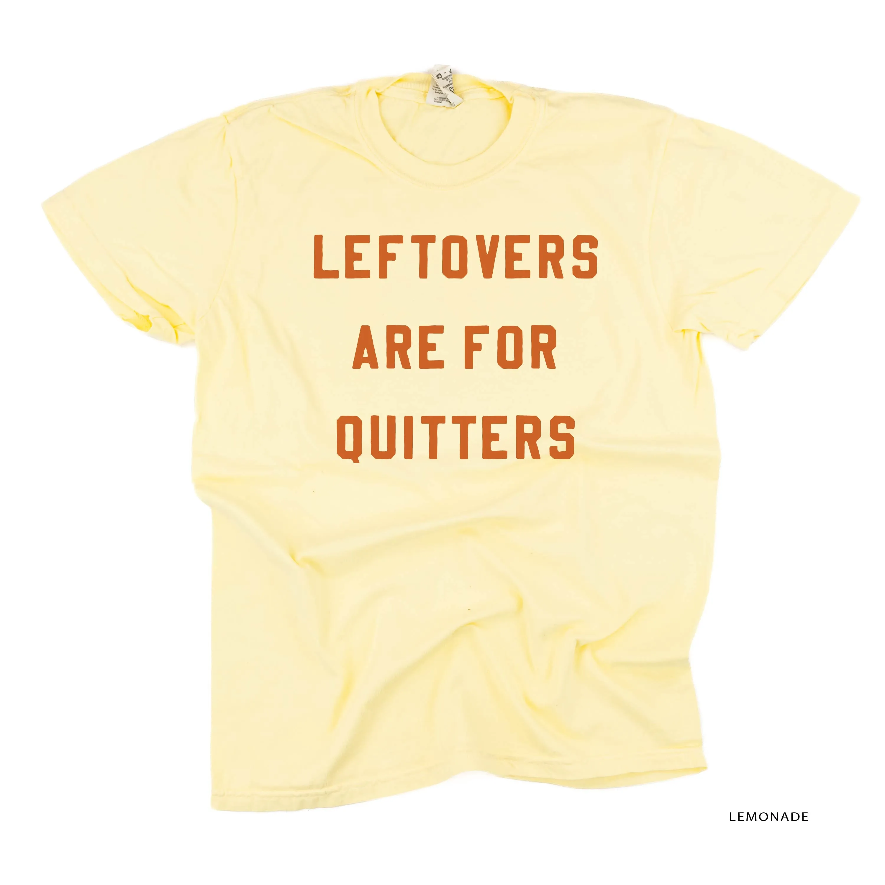 Leftovers are for Quitters - SHORT SLEEVE COMFORT COLORS TEE