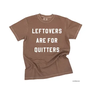 Leftovers are for Quitters - SHORT SLEEVE COMFORT COLORS TEE