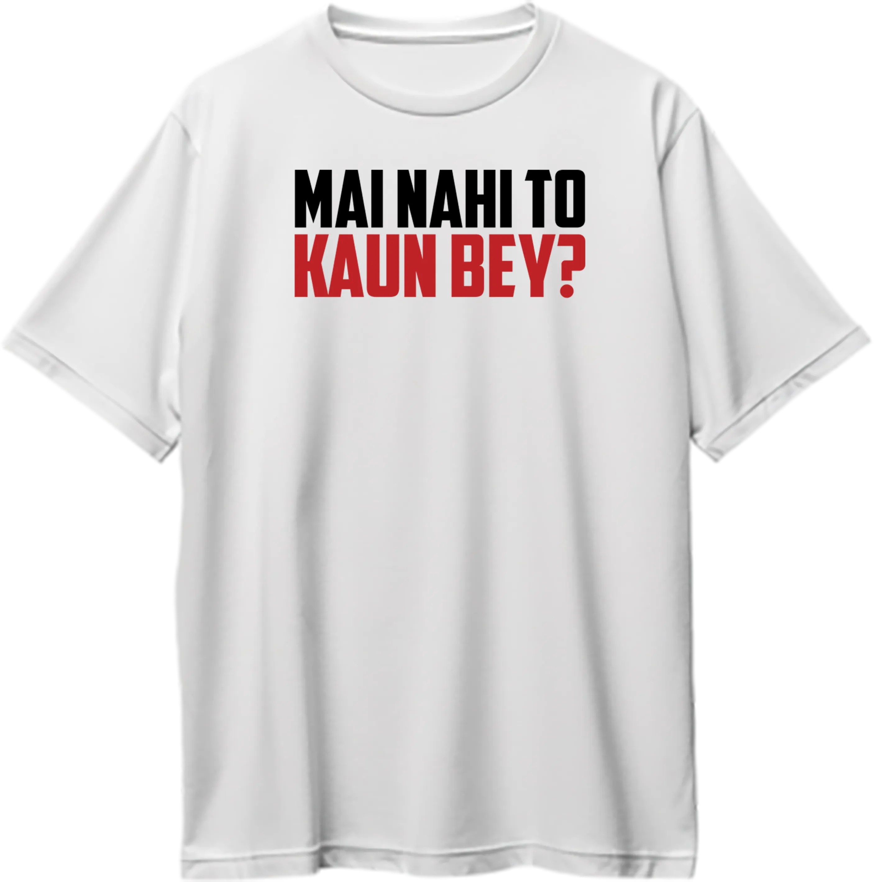 Mai Nahi To Kaun Bey Oversized Unisex T-Shirts