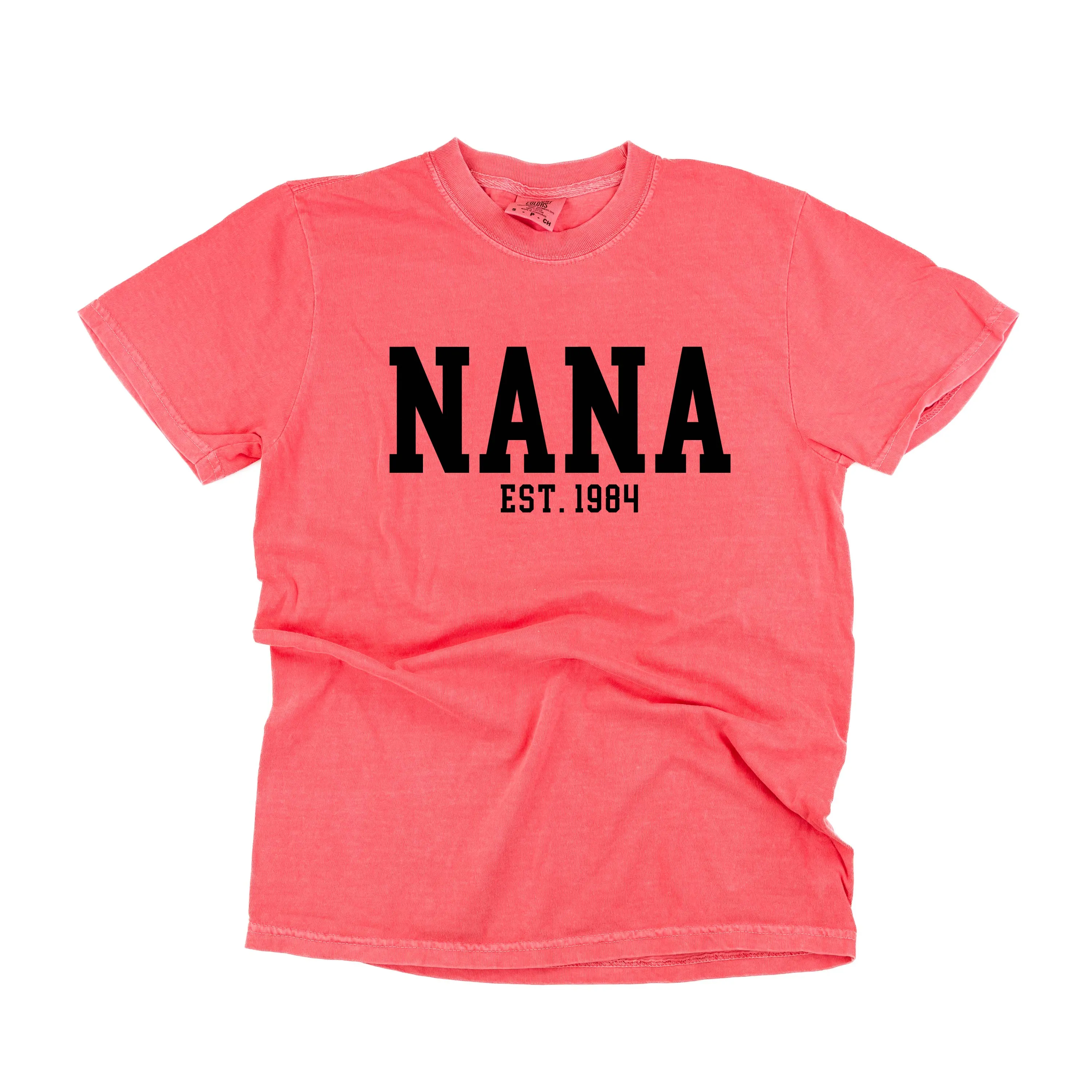 Nana - EST. (Select Your Year) - SHORT SLEEVE COMFORT COLORS TEE
