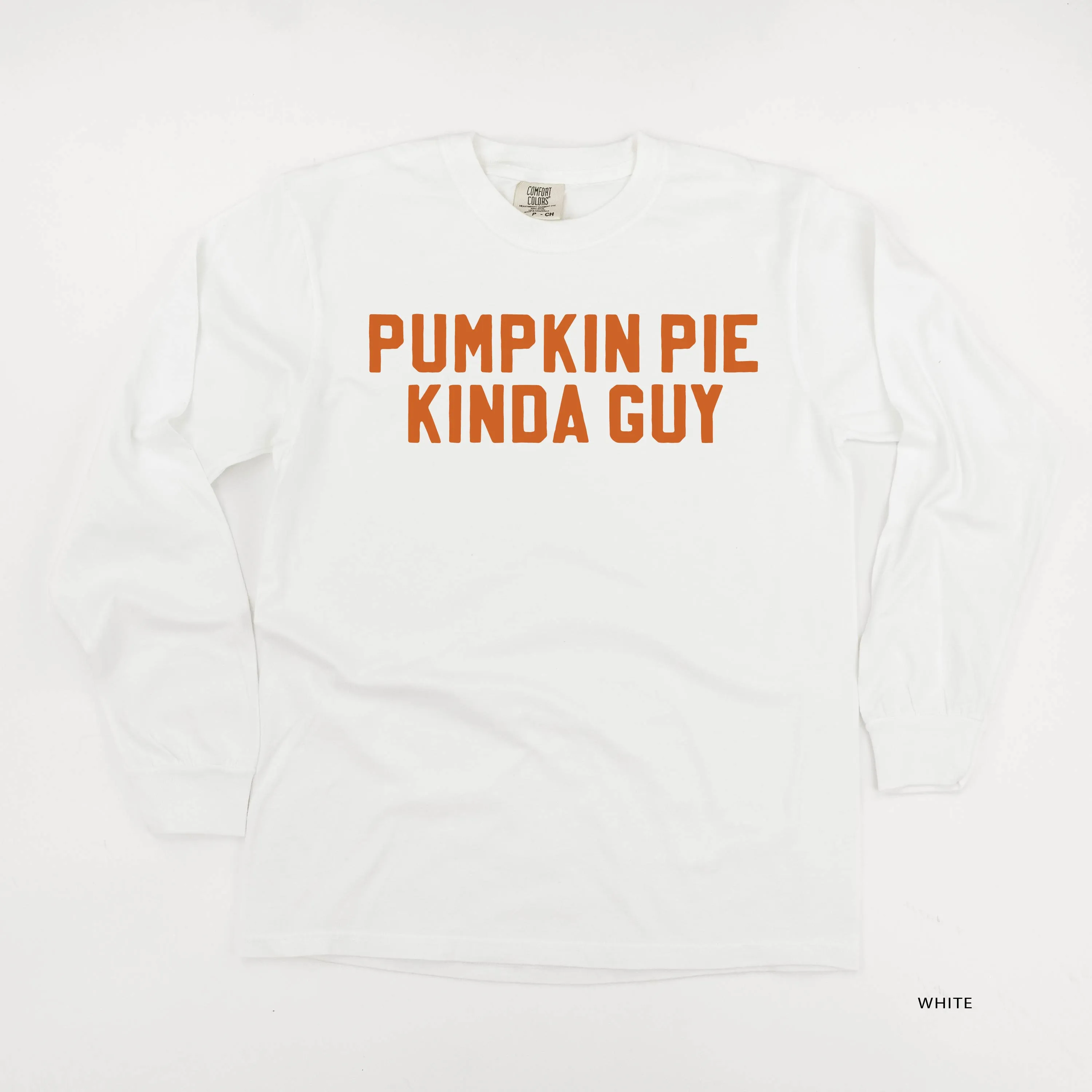 Pumpkin Pie Kinda Guy - LONG SLEEVE COMFORT COLORS TEE