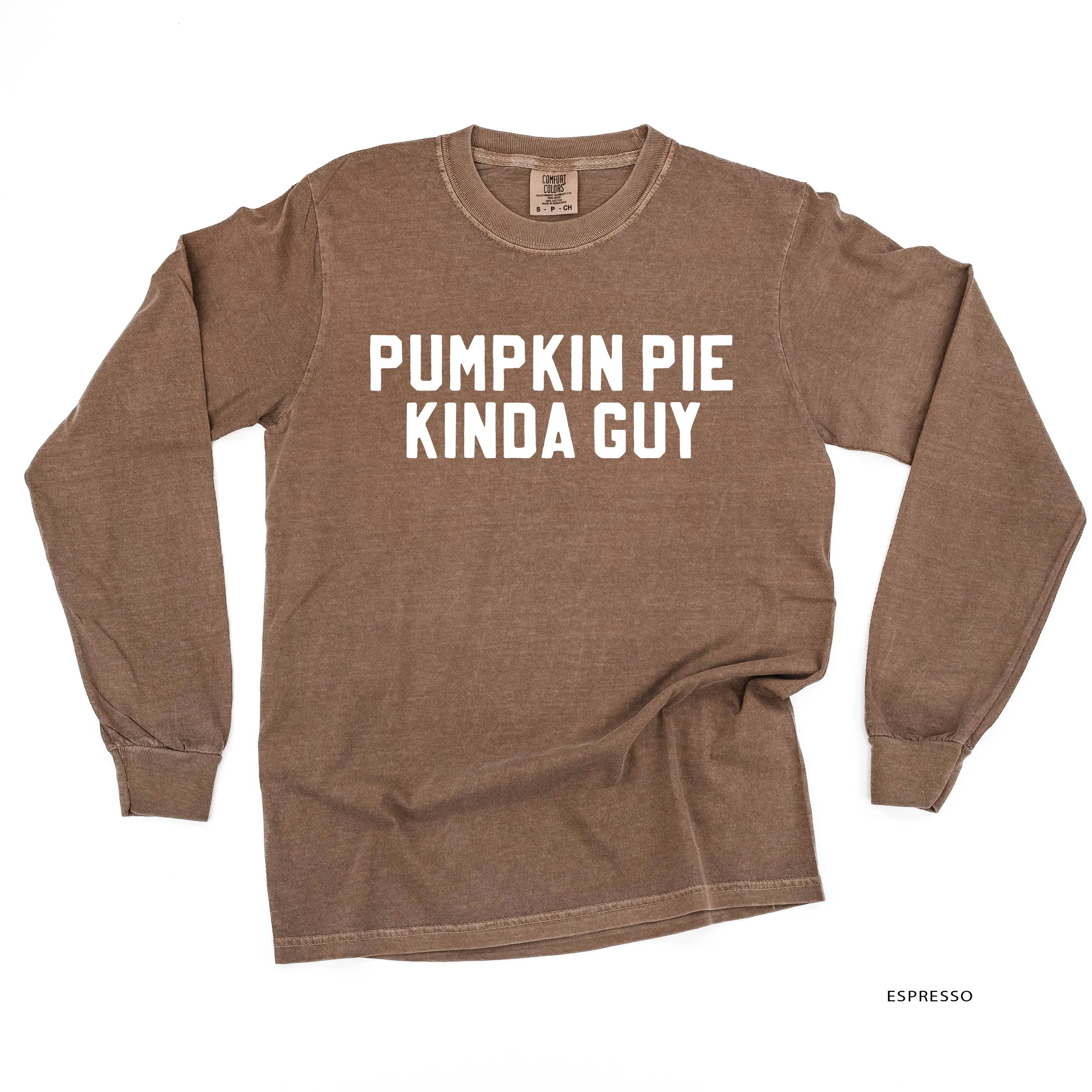 Pumpkin Pie Kinda Guy - LONG SLEEVE COMFORT COLORS TEE